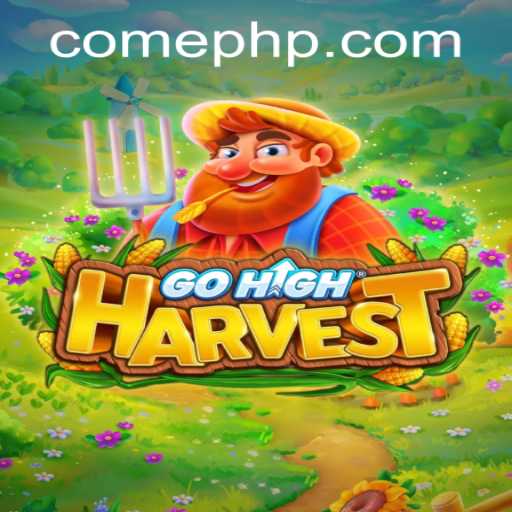 Exploring the Exciting World of GoHighHarvest and PHPCome.COM